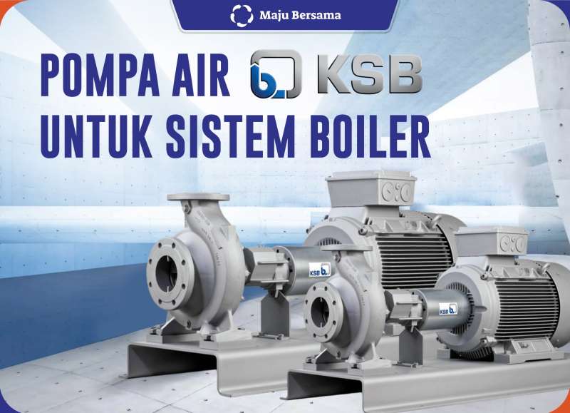 Pompa Air KSB Untuk Sistem Boiler