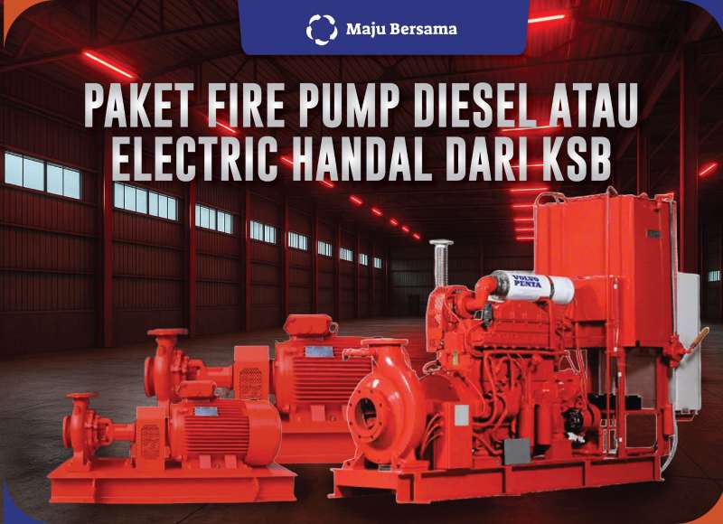 Paket Fire Pump Diesel dan Electric handal dari KSB – Ori dan Bergaransi